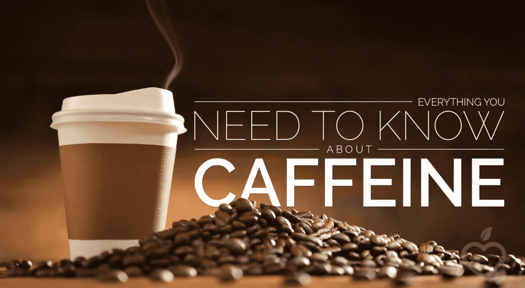 All you need to know about caffeine